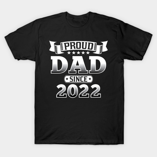 Proud father since 2022 T-Shirt by HBfunshirts